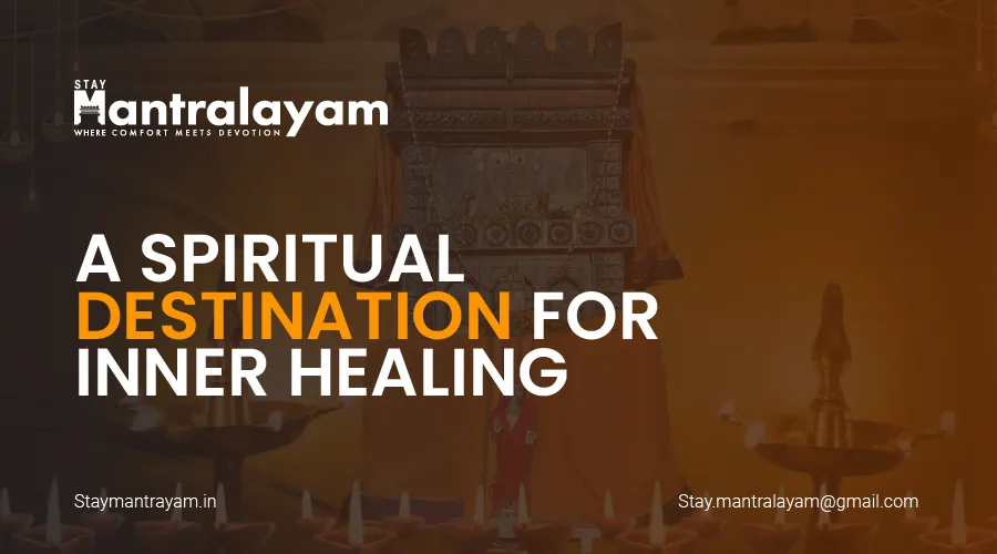 Mantralayam a Spiritual Destination for Inner Healing